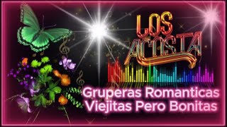 Gruperas Romanticas Viejitas Pero Bonitas 🎶 Las Mejores Canciones De Los Acosta