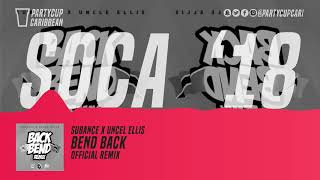 [SOCA 2018] - Subance x Uncel Ellis - Back Bend (Remix)