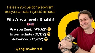 25-question placement test you can take in just 10 minutes! What's your level in English? 🇬🇧 🇺🇸