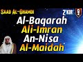 Surah Baqarah, Ali Imran, An Nisa & Al Maidah Full By Sheikh Saad Al Ghamdi