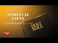 Spiritual Gifts 1 Corinthians 12:1-11 (NIV) Bible Reading