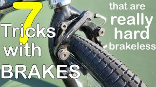 7 Tricks With Brakes That are Really Hard Brakeless #bmxflatland