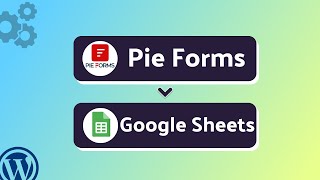 Integrating Pie Forms with Google Sheets | Step-by-Step Tutorial | Bit Integrations