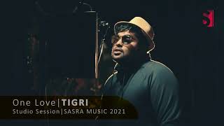 One Love | Tigri Sasra | Studio Session | SASRA MUSIC 2021