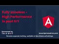 JavaScript Marathon: Fully zone-less - High Performance in post IVY
