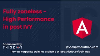 JavaScript Marathon: Fully zone-less - High Performance in post IVY