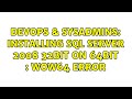 DevOps & SysAdmins: Installing SQL Server 2008 32bit on 64bit : WoW64 error