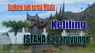 @naflahs56 | Asyiknya naik kereta wisata keliling Istana Pagaruyung