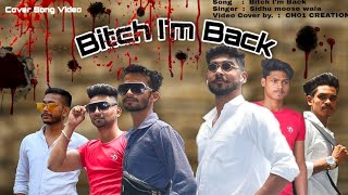 Bitch I'm Back ||(Official Song Video)|| Sidhu Moose Wala ||Moosetape|| Video Cover by CH01 CREATION