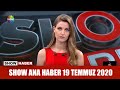 Show Ana Haber 19 Temmuz 2020