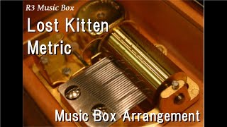 Lost Kitten/Metric [Music Box]