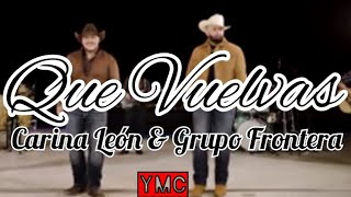 Que Vuelva -Carin León & Grupo Frontera/YMC(audio oficial)