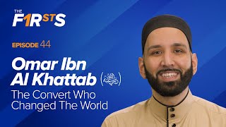 Omar Ibn Al Khattab (ra): The Convert Who Changed The World | The Firsts | Dr. O