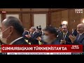 canli cumhurbaşkanı erdoğan türkmenistan da konuşuyor