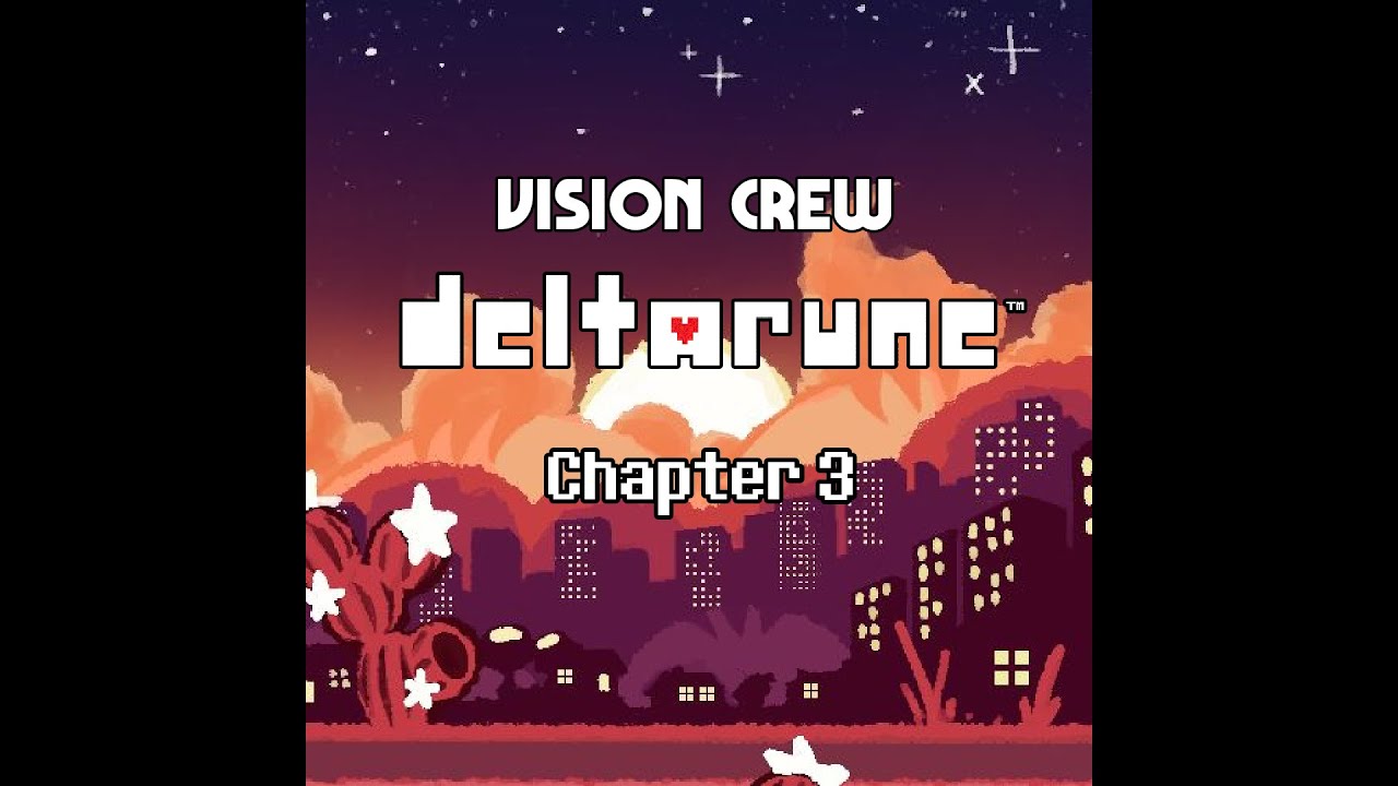Vision Crew S Deltarune Chapter 3 Ust Limelight Ft Lex3x Youtube