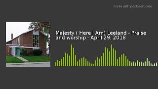 Majesty ( Here I Am) Leeland - Praise and worship - April 29, 2018