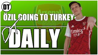 DT DAILY | ARSENAL WANT TO PAY OFF ÖZILS CONTRACT SO HE LEAVES