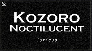 Kozoro - Curious feat. Noctilucent (Slowed + Reverb)