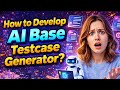 How to Develop AI Based Test Case Generator? | Step-by-Step Tutorial #aitools #howto