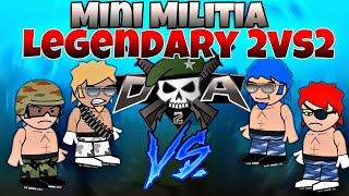 DA2: Mini Militia| 😎Clash with Legends! Ft. Lethal, Vengeance, Supernova