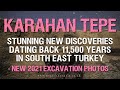 Karahan Tepe | Stunning New Discoveries Dating to 11,500 years in South East Turkey | Megalithomania