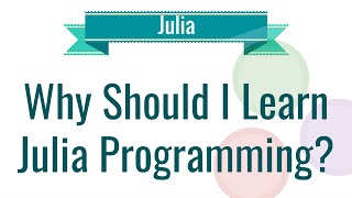 Julia Tutorial - Why Should I Learn Julia Programming Language