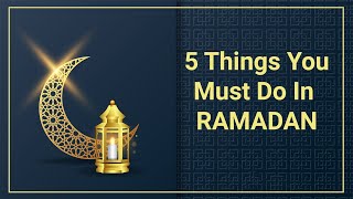 5 THINGS YOU MUST DO IN RAMADAN | Ramadan Quotes | Ramadan Greetings | #ramadanmubarak | #habits