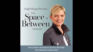 Leigh’s Leadership Lessons: Remember, Reframe, Reclaim - A New Way to Lead Through Division and U...