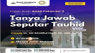 TANYA JAWAB SEPUTAR TAUHID  -- Al Ustadz Dr. Hc. Kholiful Hadi, SE., MM