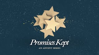 Promises Kept (12.22.24)  - 11am