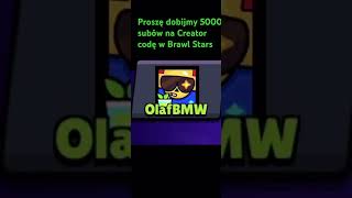 Proszę was widzowie dobijmy 5000 subów na Creator codę w Brawl Stars