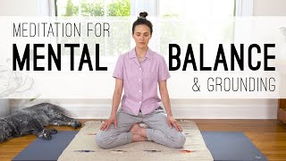 Meditation For Mental Balance and Grounding