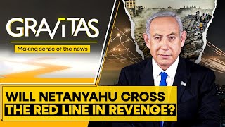 Will Israel target Iran's nuclear facilities? Netanyahu's revenge plan | Gravitas