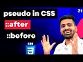 Pseudo Classes CSS , Pseudo Elements, ::before and ::after in CSS | Web Development Course #31