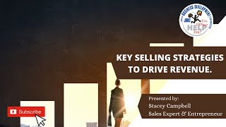 JBDC Virtual Biz Zone - KEY SELLING STRATEGIES TO DRIVE REVENUE