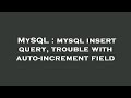 MySQL : mysql insert query, trouble with auto-increment field