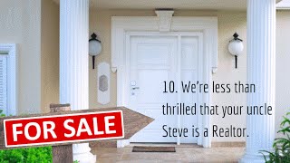 10 Things Polite Realtors Wish They Could Blurt Out To Sellers!