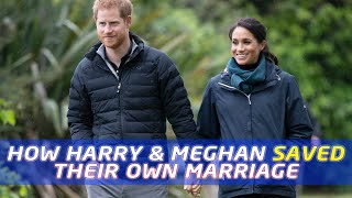 How Prince Harry and Meghan Markle saved their own marriage