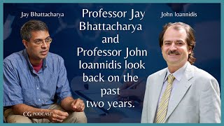 2 Years On - In conversation, Professor Jay  Bhattacharya and Professor John Ioannidis