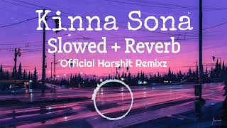Kinna Sona [Slowed+Reverb] - Jubin Nautiyal, Dhvani Bhanushali | Official Harshit Remixz