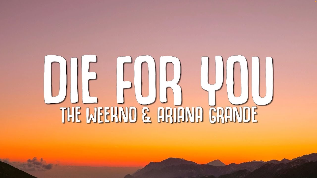 The Weeknd & Ariana Grande - Die For You (Remix) Lyrics - YouTube