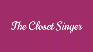 The Closet Singer#song11