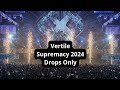 Vertile @ Supremacy 2024 | Drops Only