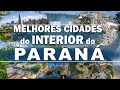 TOP 10 cidades do interior do PARANÁ para morar