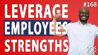 How To Leverage Your Employee's Strengths- #168