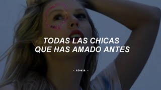 Taylor Swift - All Of The Girls You Loved Before (Sub. Español)
