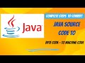 07. Complete steps to convert Java source code to Byte Code | Machine Code | Jvm Working.