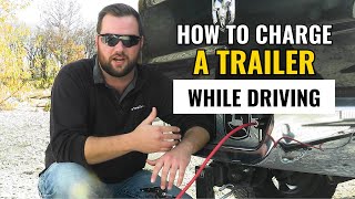 How to Charge Trailer Battery While Driving