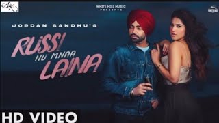JORDAN SANDHU : Russi Nu Mnaa Laina (Full Video) Ft. Shree Brar | Desi Crew | New Punjabi Songs 2021