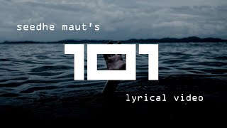 Seedhe Maut - 101 (Lyrics Video by Yash Gohil)